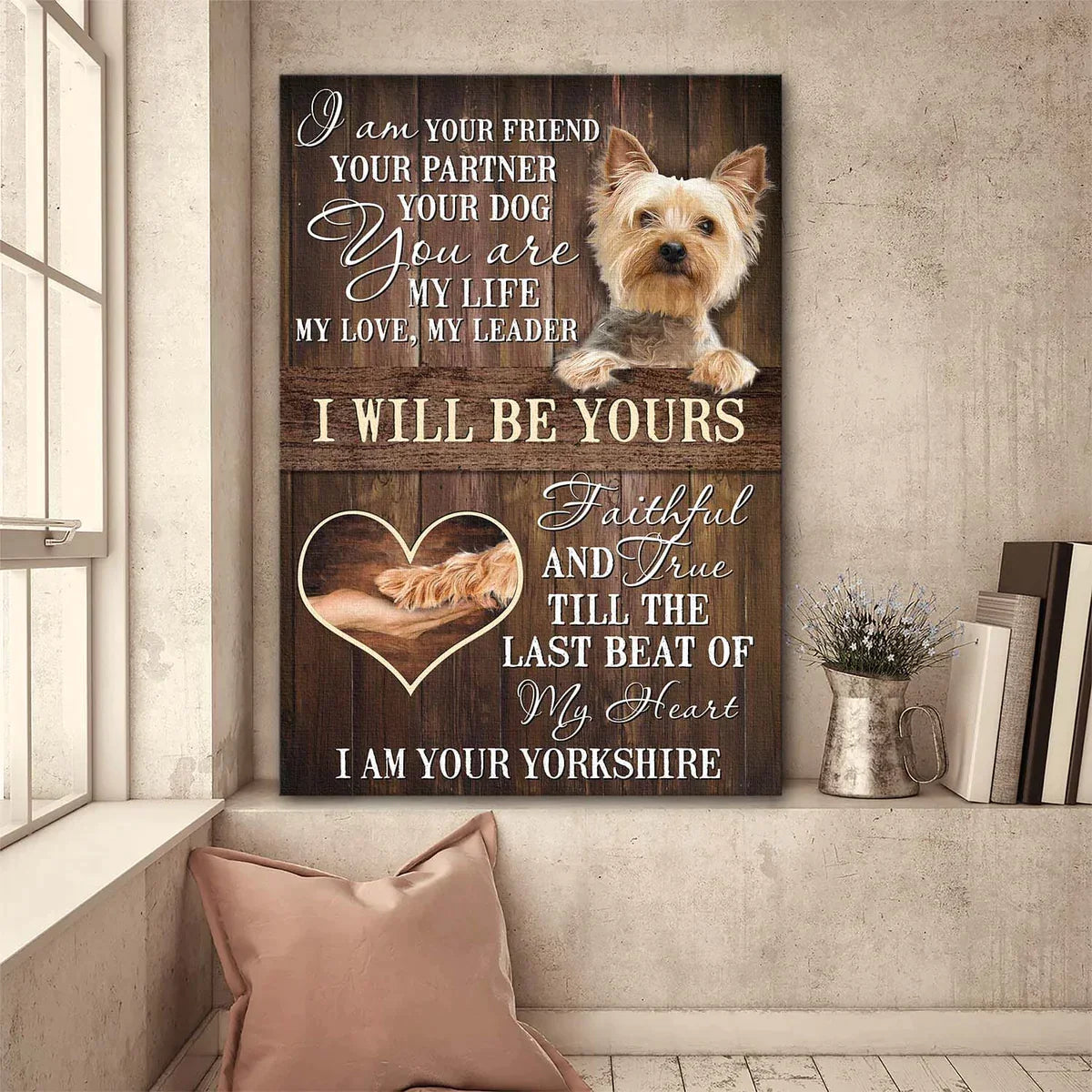 Yorkshire Terrier Dog Portrait Canvas - Yorkshire Terrier, Dog Picture - I Will Be Yours Dog Canvas - Gift for Yorkshire Terrier, Dog Lovers, Friends, Family - Amzanimalsgift