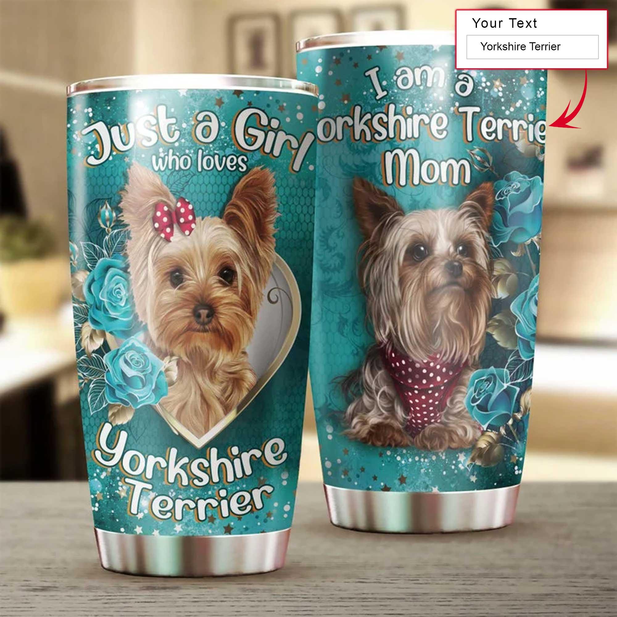 Yorkshire Terrier Personalized Tumbler - Just A Girl Who Loves Yorkshire Terrier, Yorkshire Terrier Mom Tumbler - Perfect Gift For Yorkshire Lover - Amzanimalsgift