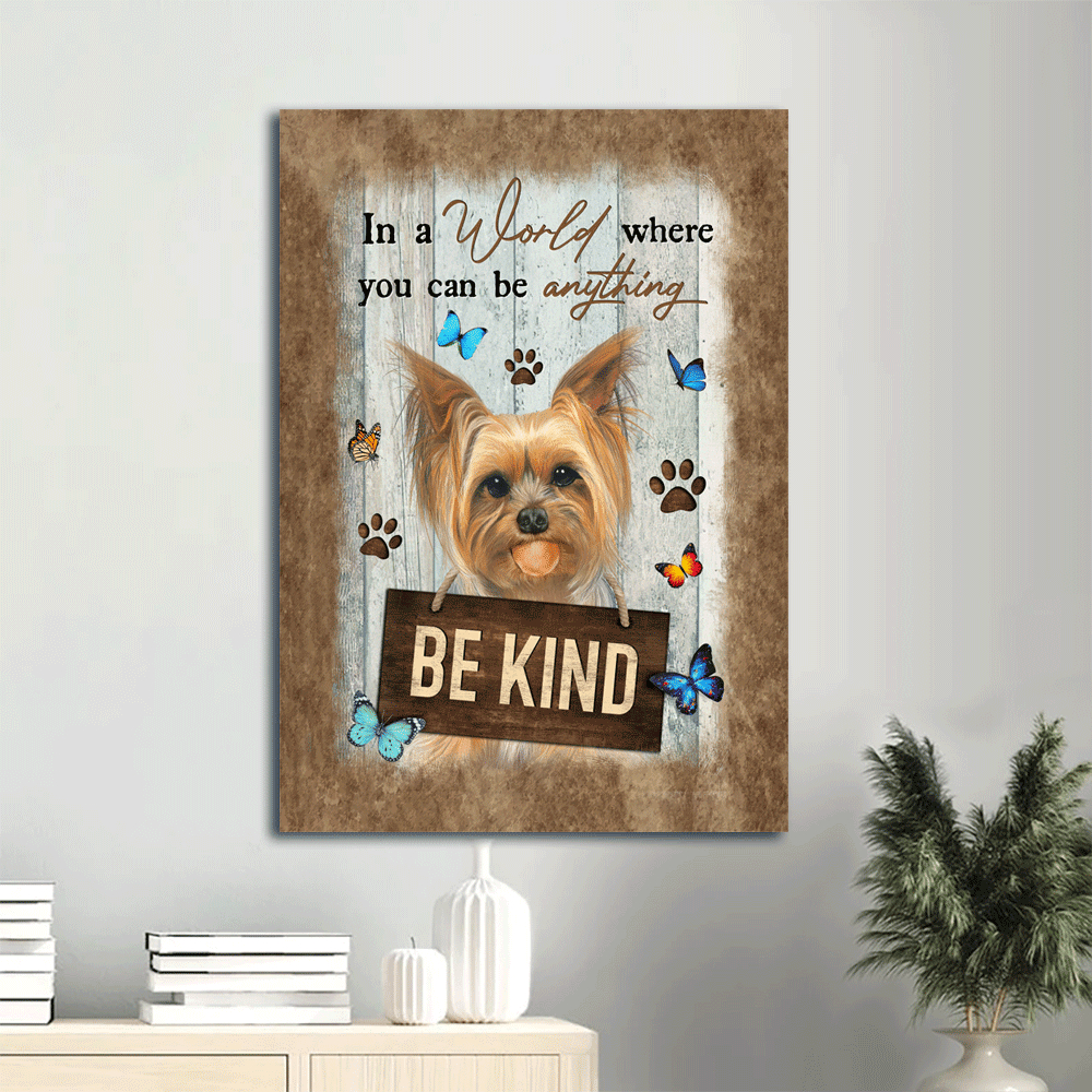 Yorkshire Terrier Portrait Canvas- Cute Yorkie, Blue butterfly canvas- In a world where you can be anything- Gift for Yorkshire Terrier lover, Friends, Family - Amzanimalsgift
