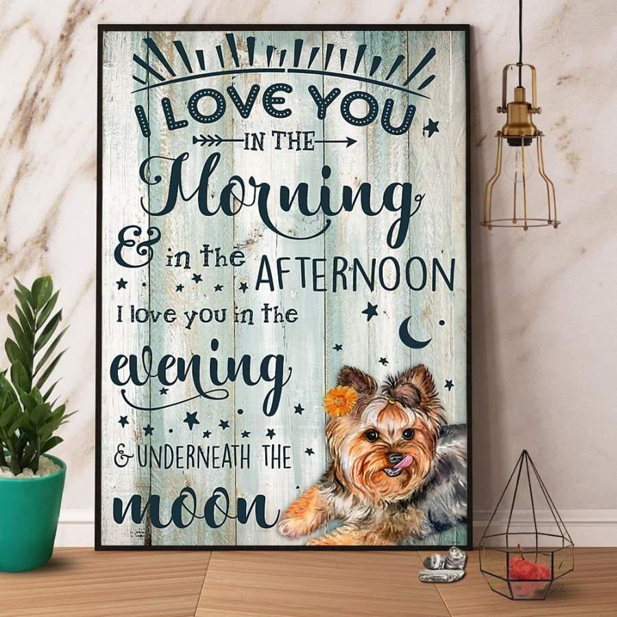 Yorkshire Terrier Portrait Premium Wrapped Canvas - I Love You In The Morning & In The Afternoon - Gift For Family, Friends, dog lovers - Amzanimalsgift