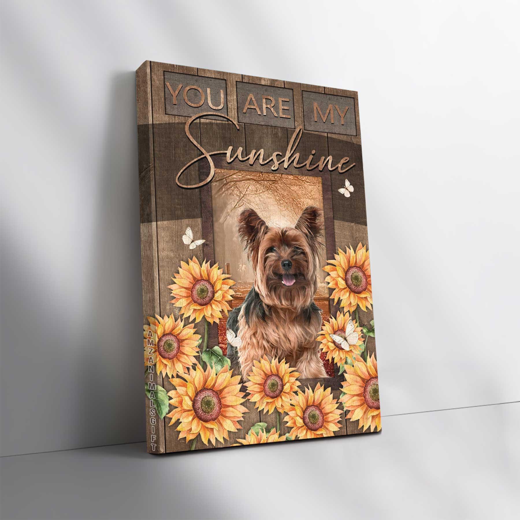 Yorkshire Terrier Portrait Premium Wrapped Canvas - You Are My Sunshine Portrait Canvas - Gift For Family, Friends, Dog Lovers - Amzanimalsgift
