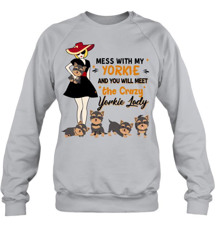 Yorkshire Terrier Yorkie Unisex Sweatshirt - Mess With My Yorkie Unisex Sweatshirt - Gift for Dog Lovers, Family, Friends - Amzanimalsgift