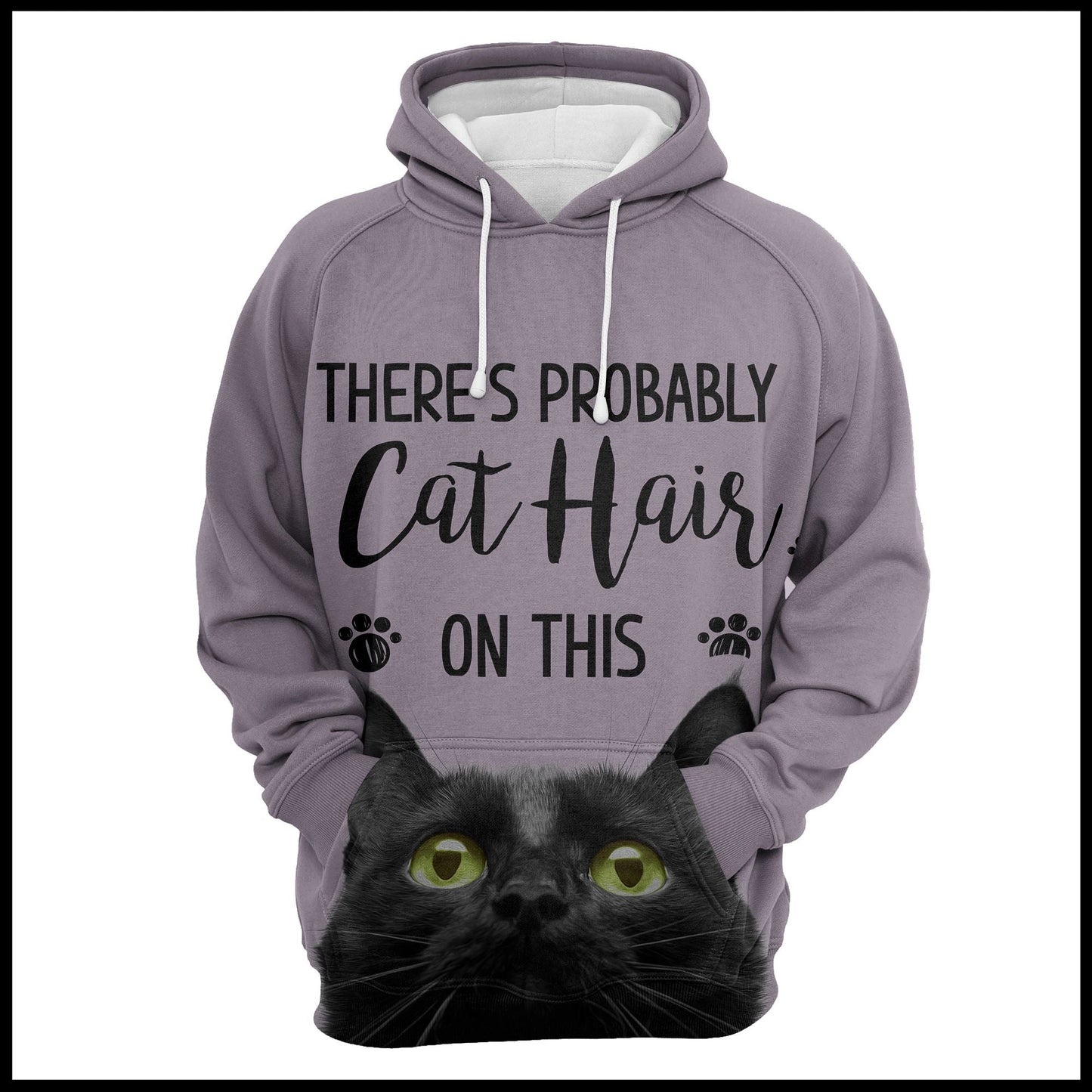 Black Cat Pullover Premium Hoodie Theres Probably Cat Hair, Perfect Outfit For Men And Women On Christmas New Year Autumn Winter