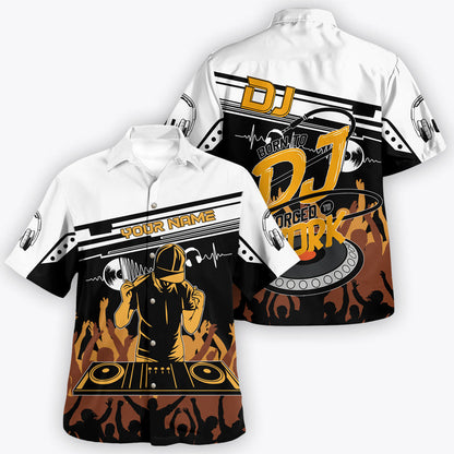 Personalized DJ Hawaii Shirt - Custom Name Born To DJ Forced To Work Hawaii Shirt - Perfect Disc Jockey Hawaii Shirts for Men & Women