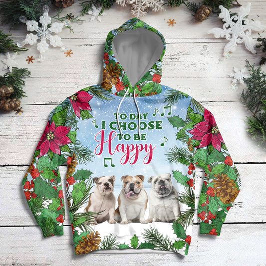 Bulldog Pullover Premium Hoodie Today I Choose To Be Happy, Perfect Outfit For Men And Women On Christmas New Year Autumn Winter