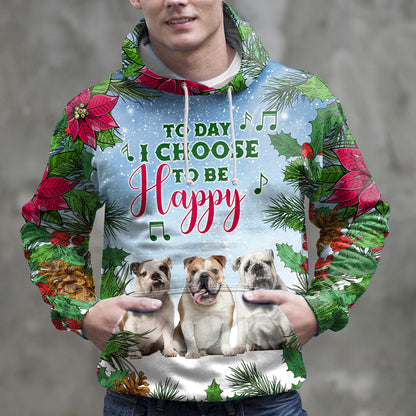 Bulldog Pullover Premium Hoodie Today I Choose To Be Happy, Perfect Outfit For Men And Women On Christmas New Year Autumn Winter