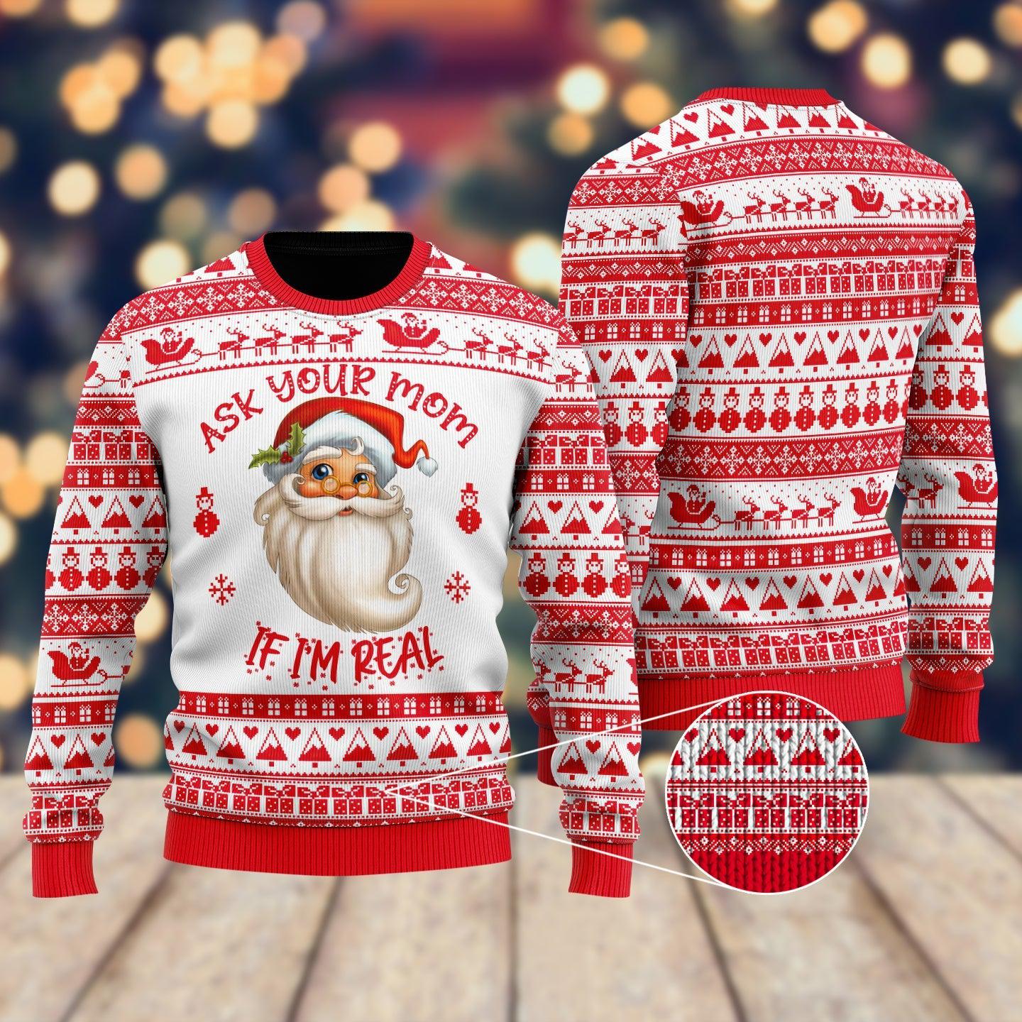 Santa Claus Sweater Ask Your Mom If Im Real, Ugly Sweater For Men & Women, Perfect Outfit For Christmas New Year Autumn Winter