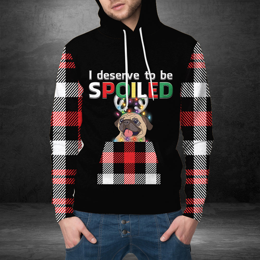 Pug Pullover Premium Hoodie I Deserve To Be Spoiled, Perfect Outfit For Men And Women On Christmas New Year Autumn Winter