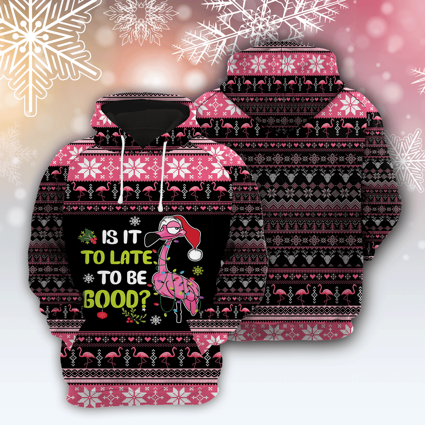 Naughty Flamingo Pullover Premium Hoodie IS It Too Late to Be Good, Perfect Outfit For Men And Women On Christmas New Year Autumn Winter
