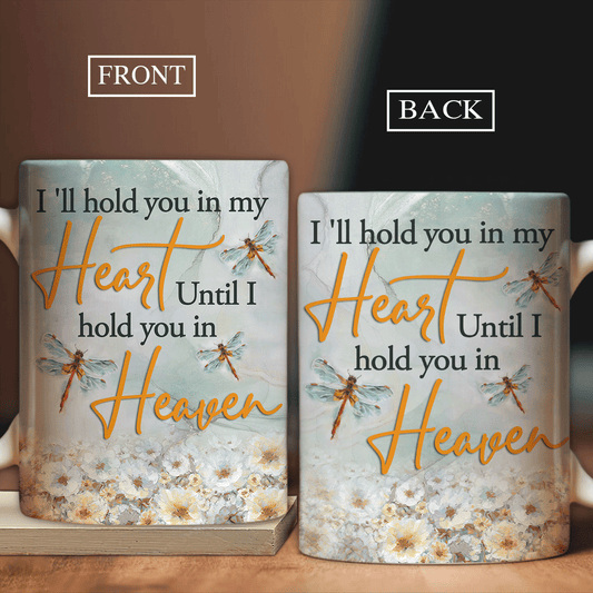 Memorial White Mug - Daisy flower field, Dragonfly painting - Gift for members family - I'll hold you in my heart - Heaven White Mug.