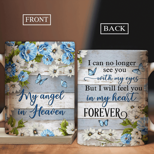 Memorial White Mug - Flower painting, Blue butterfly - Gift for members family - I will feel you in my heart forever - Heaven White Mug.