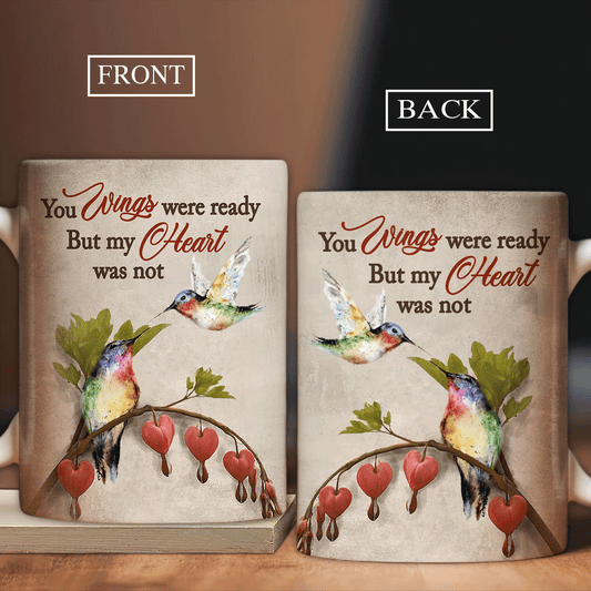 Memorial White Mug - Hummingbird, Flower painting - Gift for members family - You wings were ready but my heart was not - Heaven White Mug.