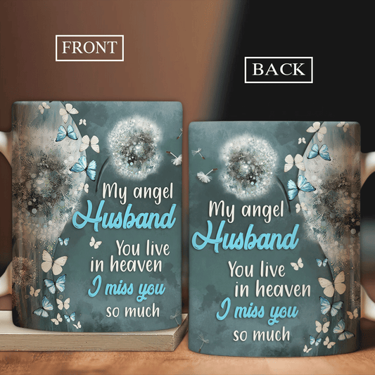 Memorial White Mug - Dandelion painting - Gift for members family - My angel husband, I miss you so much - Heaven White Mug.